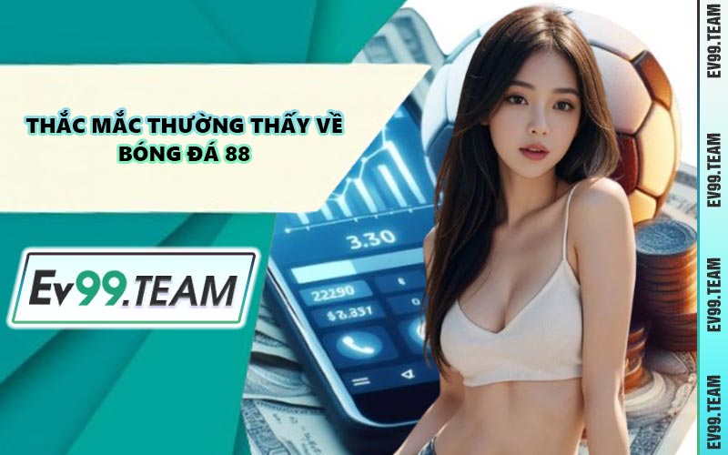 Thắc Mắc Thường Thấy Về Bóng Đá 88